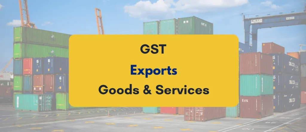 Conditions for Export of Goods Under GST